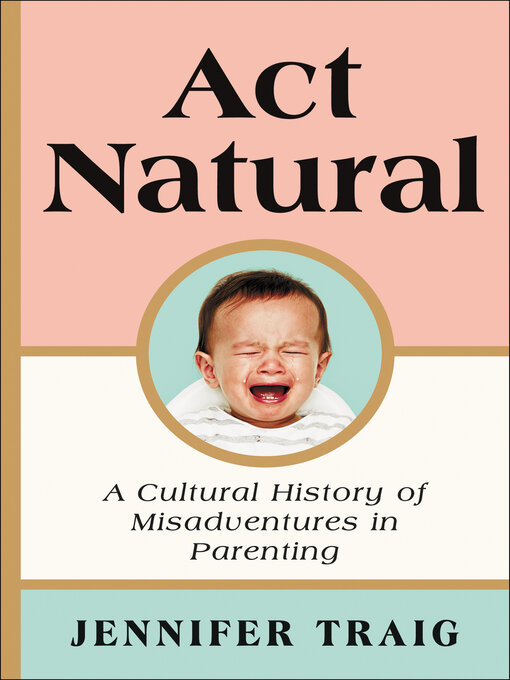 Title details for Act Natural by Jennifer Traig - Wait list